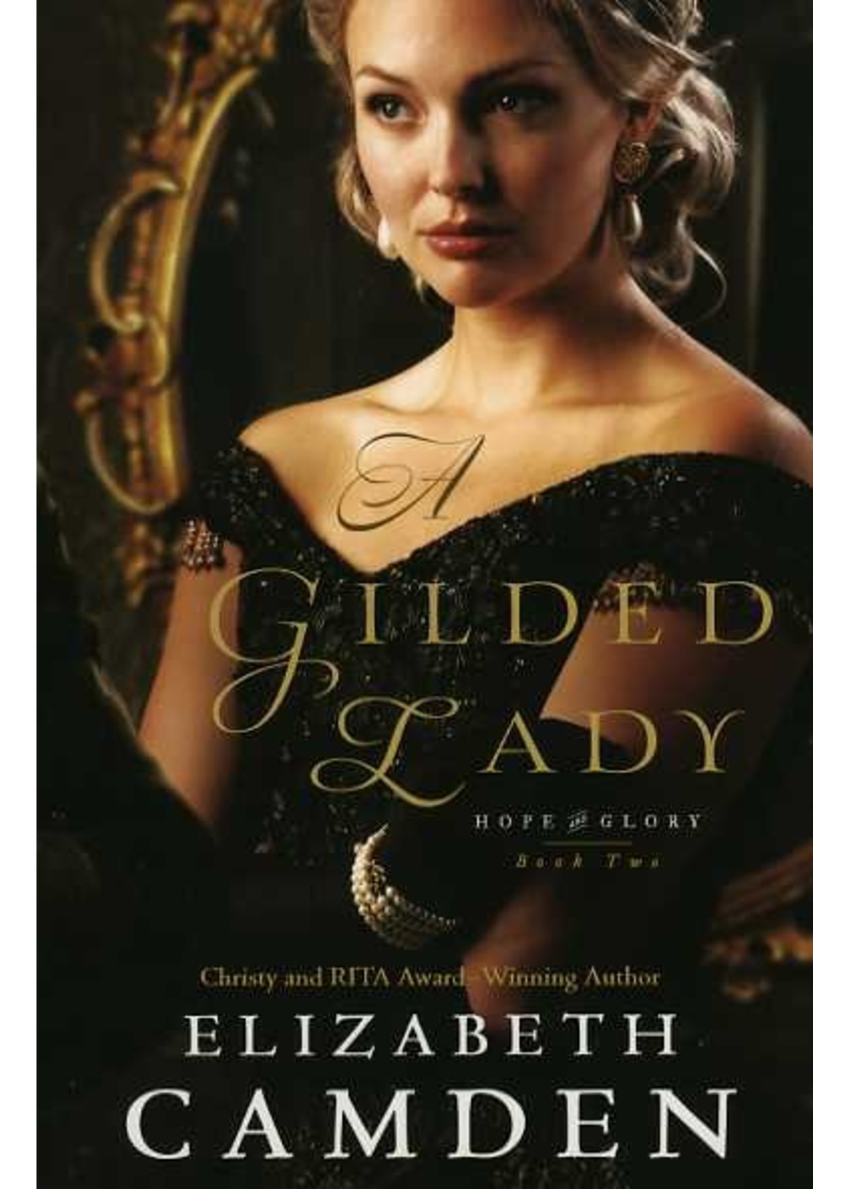 Bethany House A Gilded Lady (Hope & Glory 2) - Elizabeth Camden