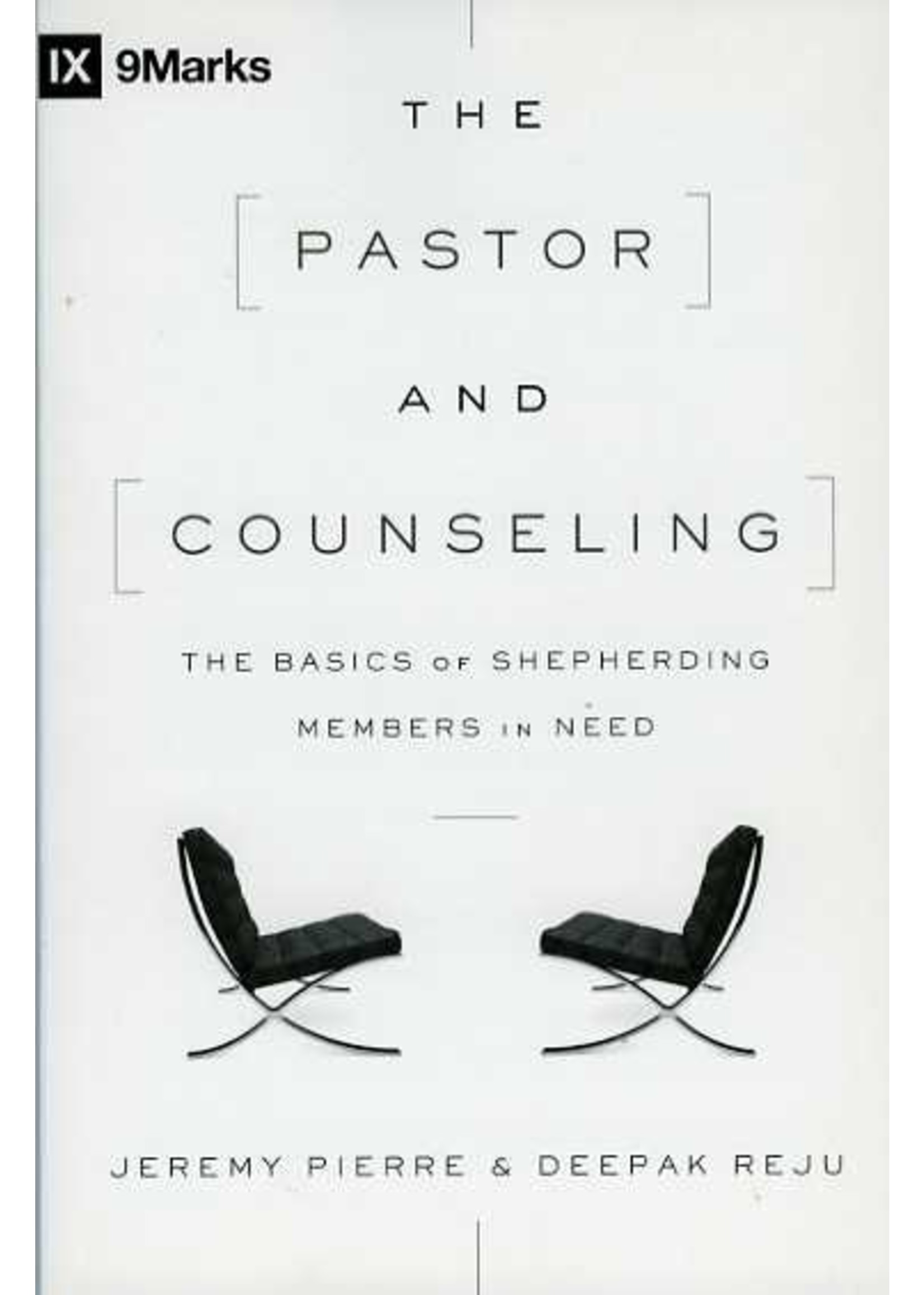 Crossway The Pastor and Counseling - Jeremy Pierre and Deepak Reju