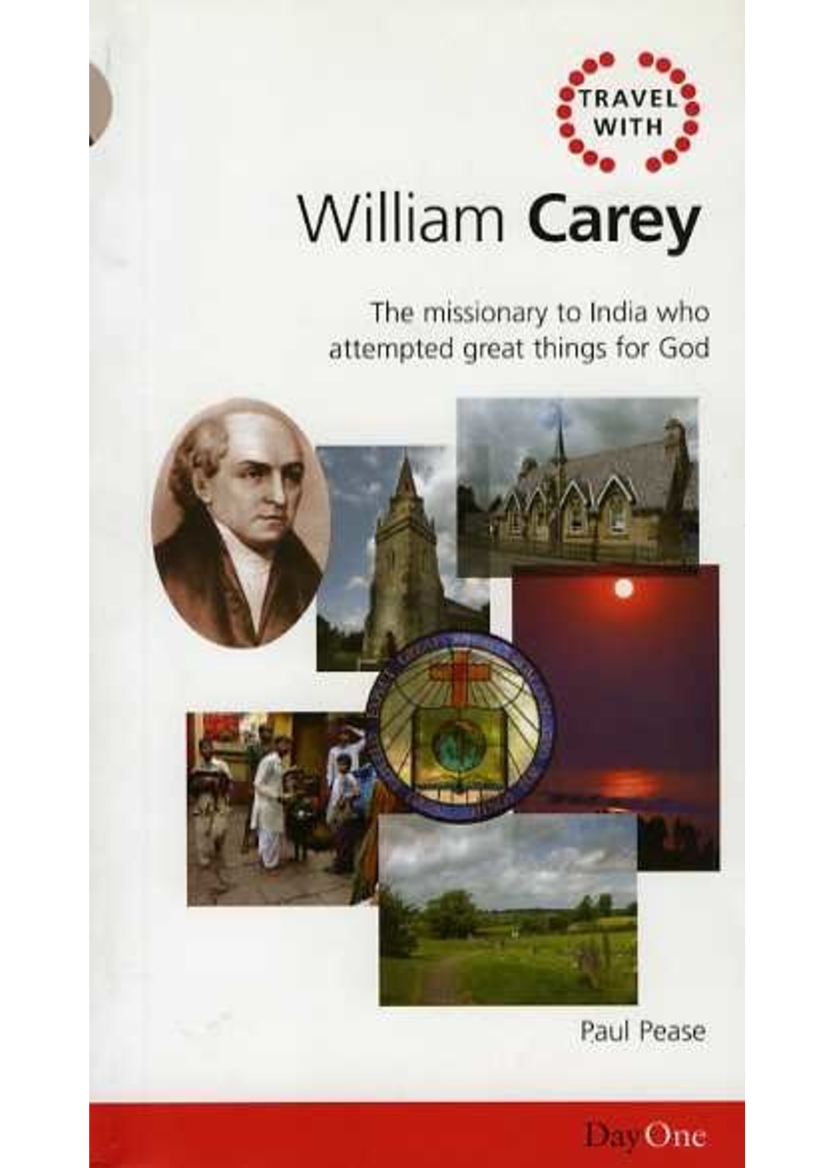 Day One Publications Travel with William Carey - Paul Pease