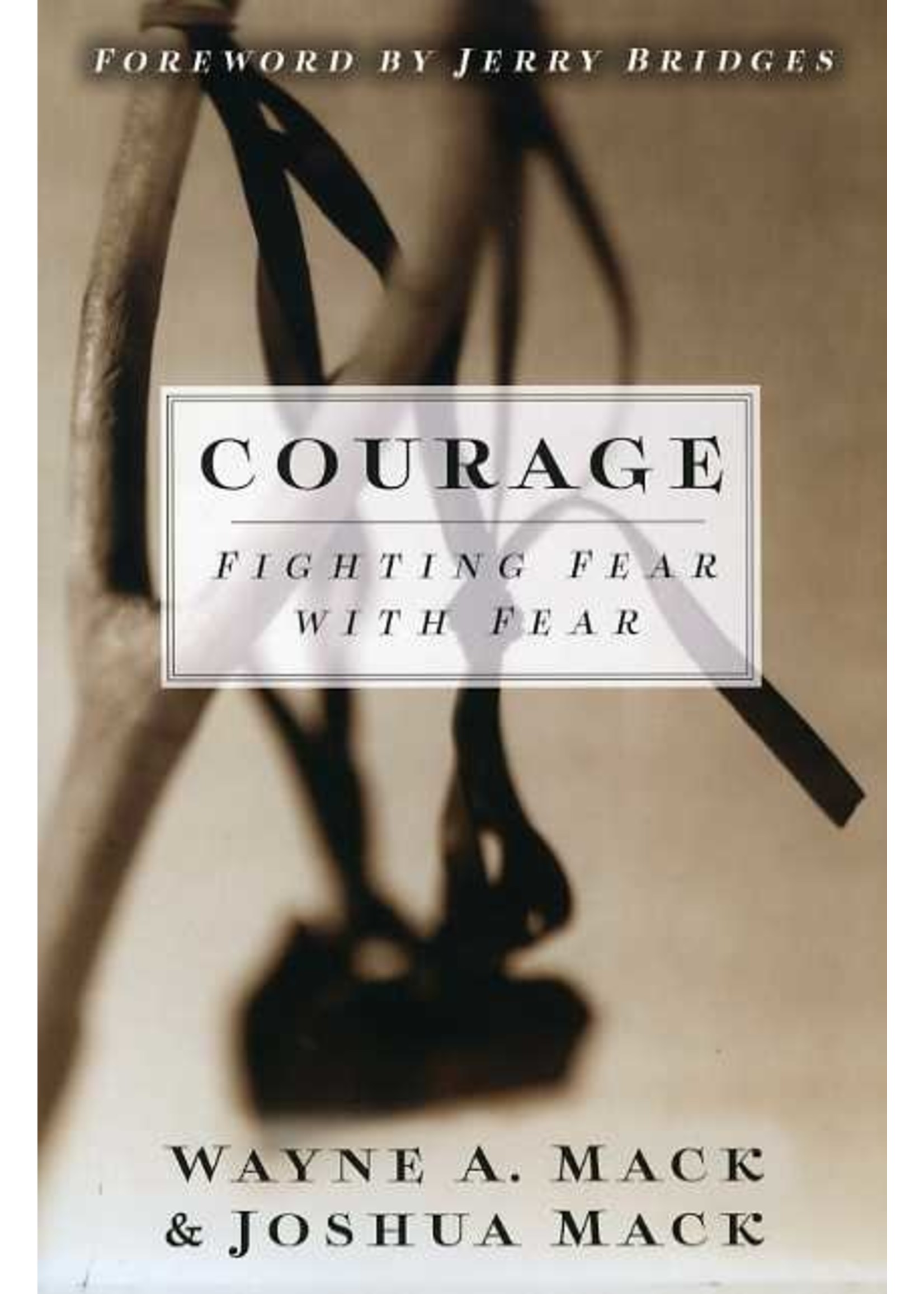 Courage: Fighting Fear with Fear - Wayne Mack