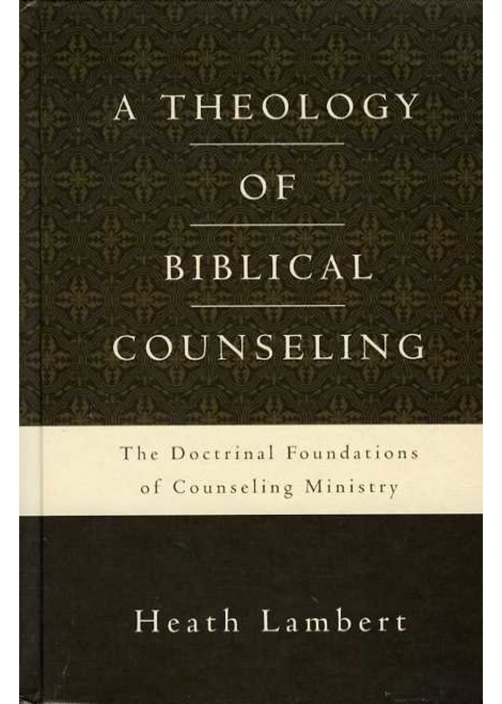 Zondervan A Theology of Biblical Counseling - Heath Lambert