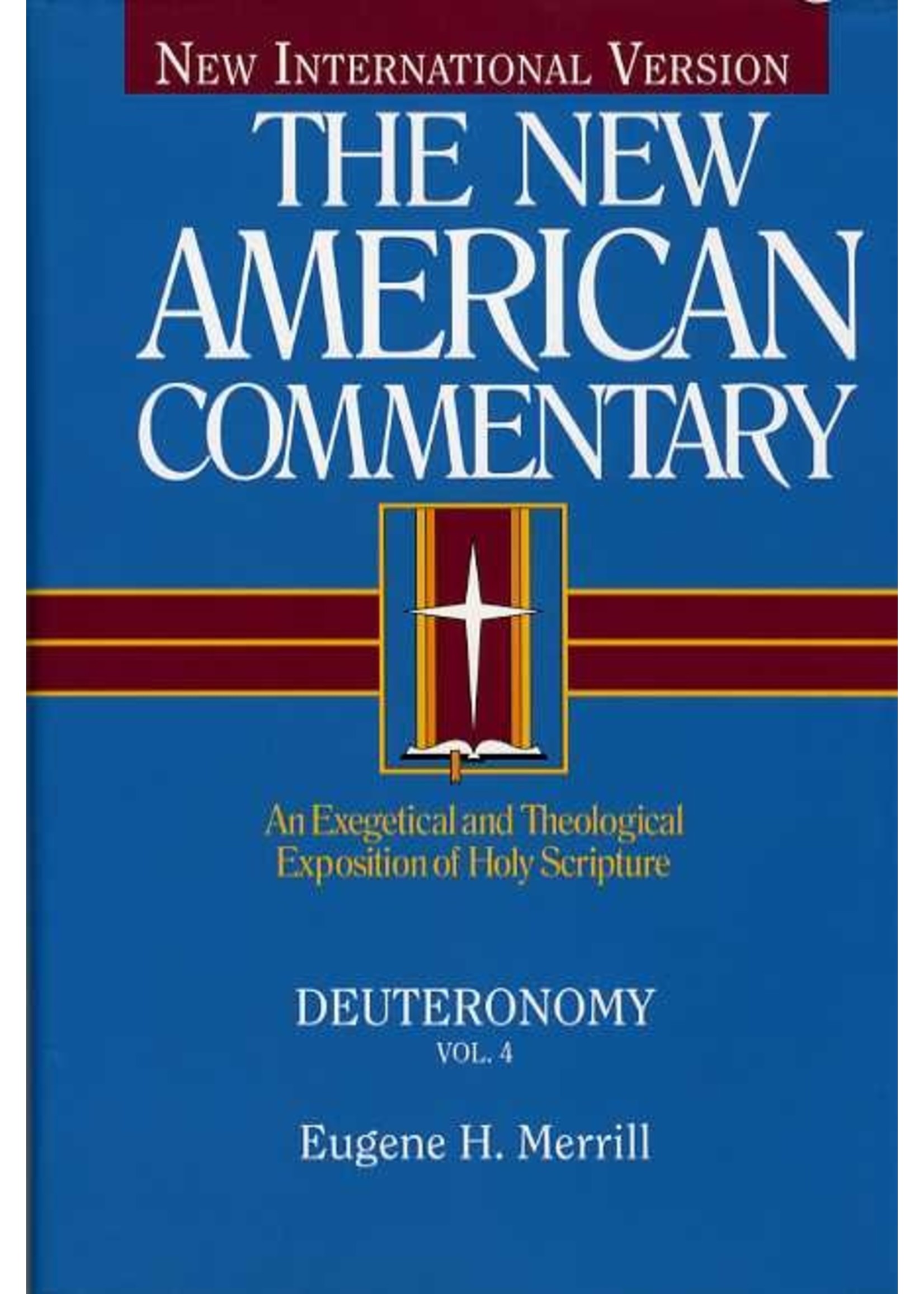 B&H Publishing Deuteronomy: New American Commentary - Eugene Merrill