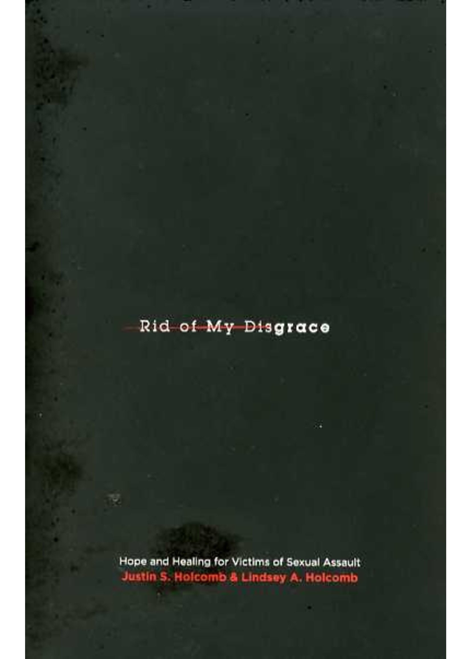 Crossway Rid of My Disgrace - Lindsey Holcomb