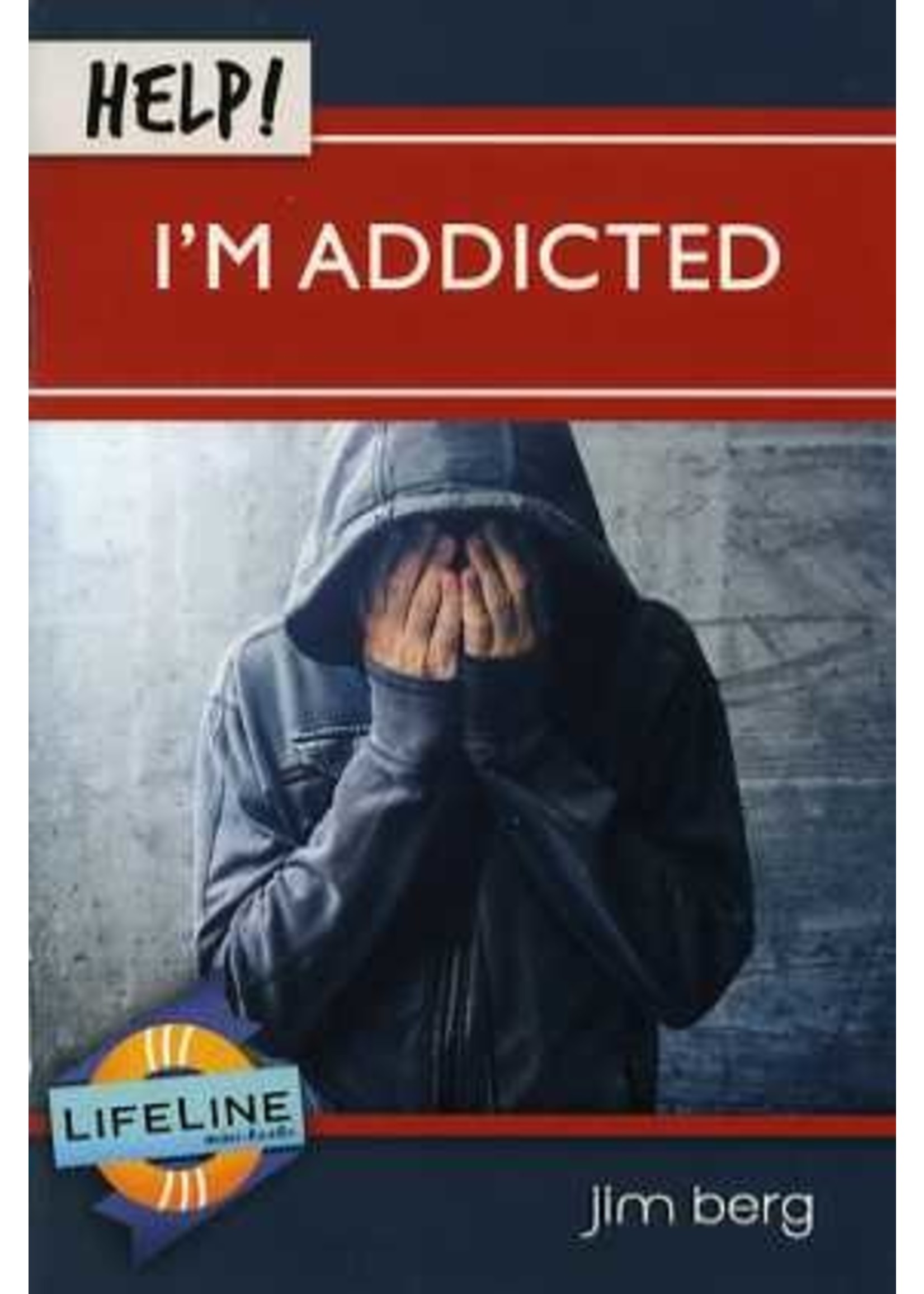 Help! I'm Addicted - Jim Berg