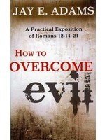 P&R Publishing How to Overcome Evil - Jay Adams