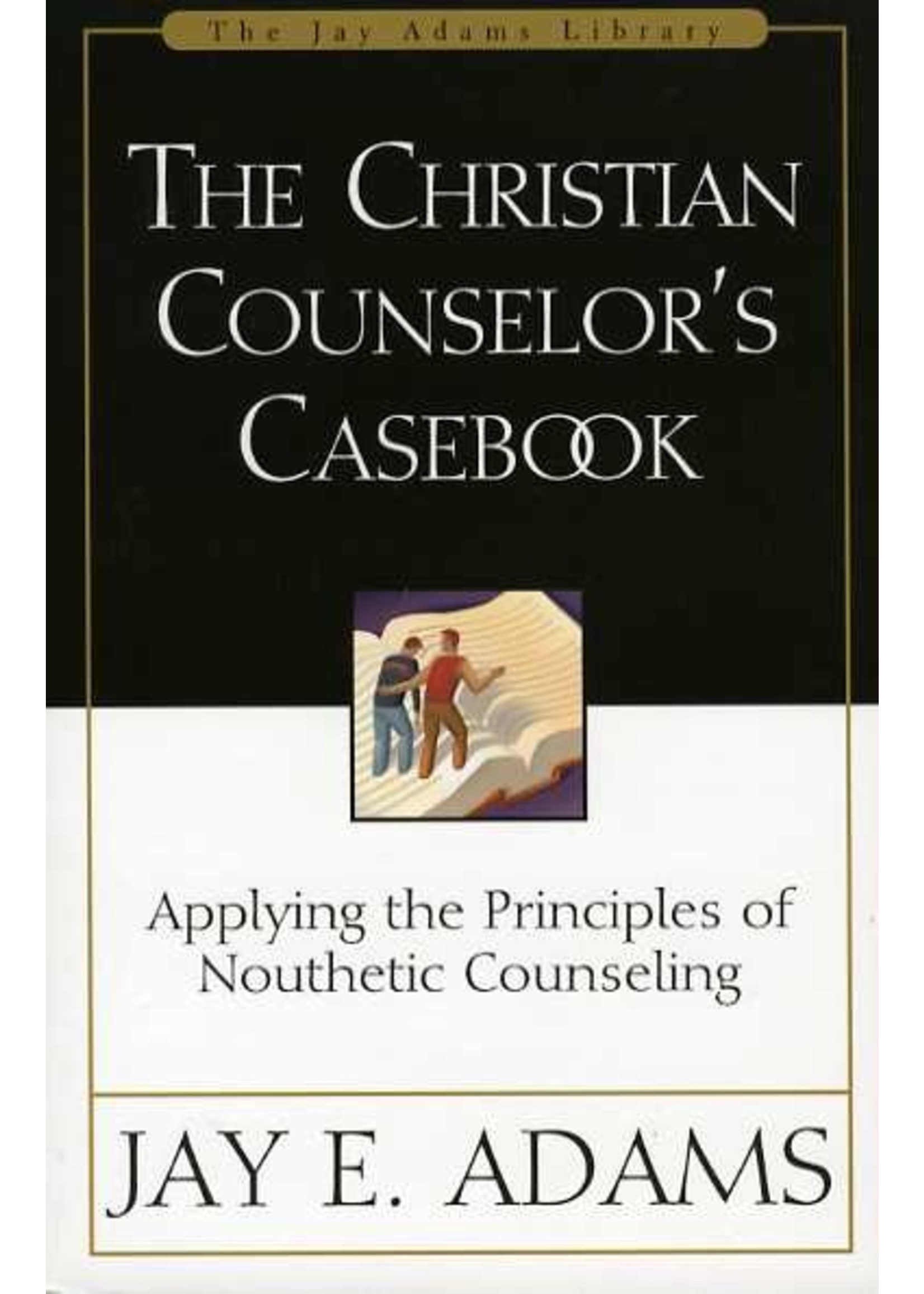 Zondervan The Christian Counselor's Casebook - Jay Adams