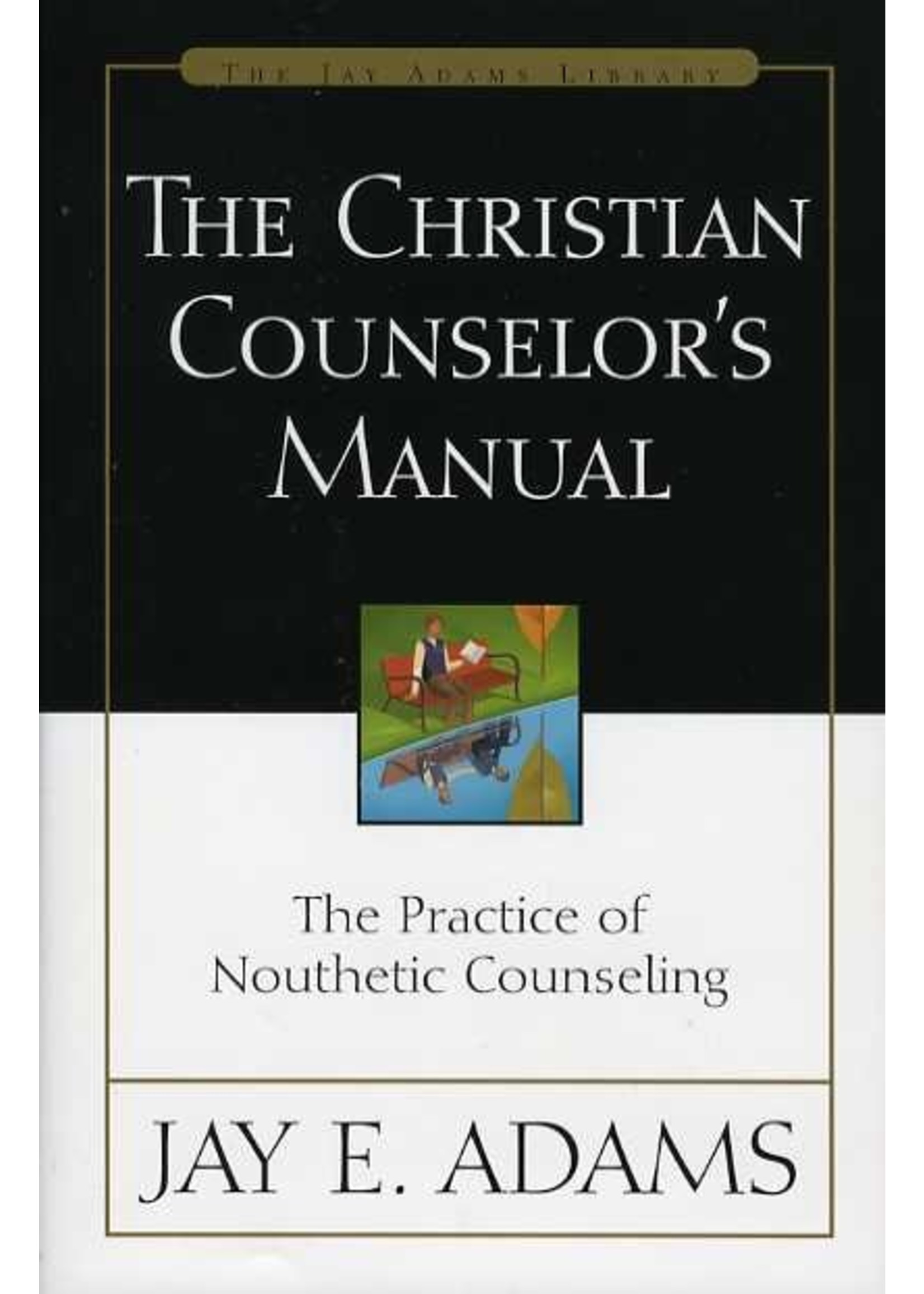 Zondervan The Christian Counselor's Manual - Jay Adams