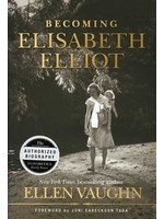 B&H Publishing Becoming Elisabeth Elliot - Ellen Vaughn