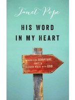 Moody Publishers His Word in My Heart - Janet Pope