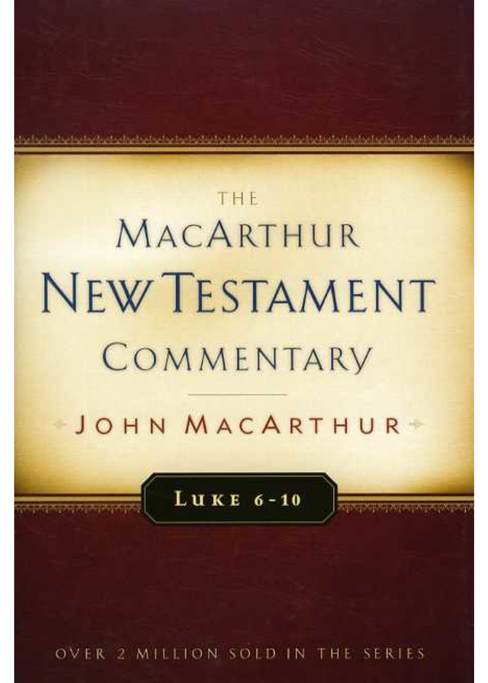 Moody Publishers Luke 6-10: MacArthur Commentary - John MacArthur