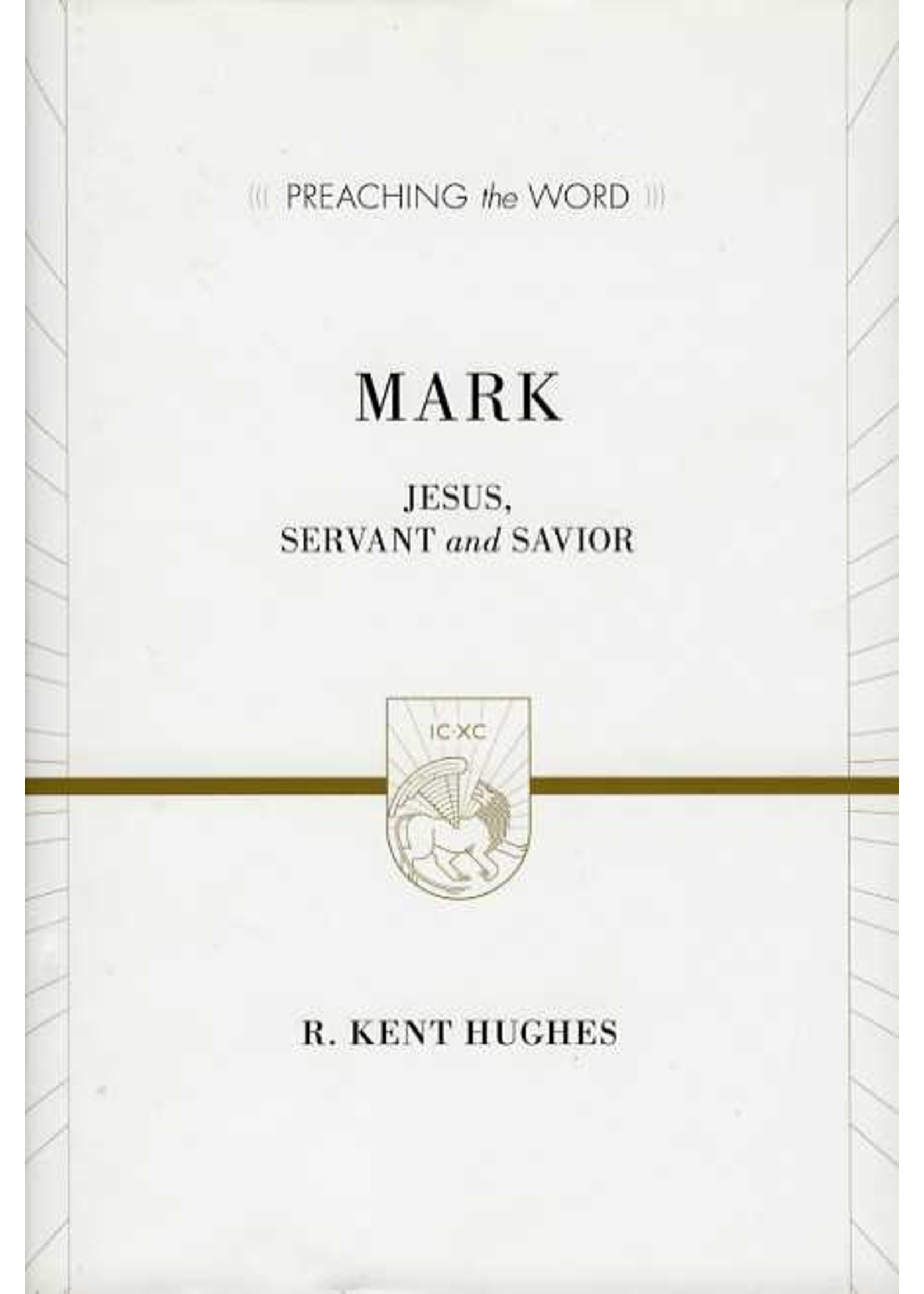 Crossway Mark Commentary - Kent Hughes