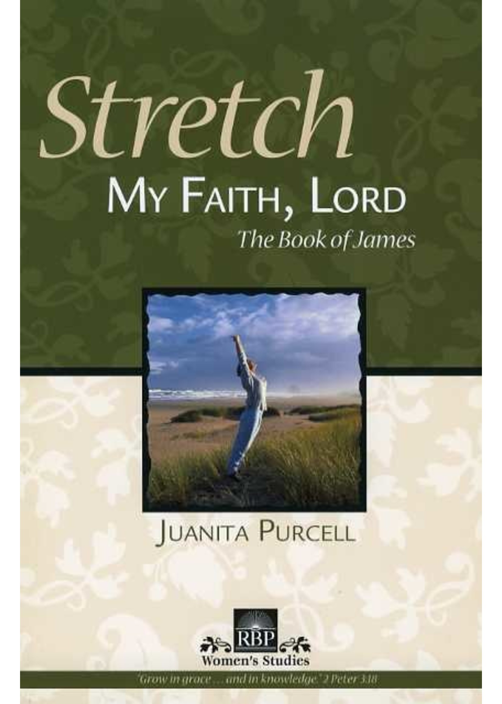 Stretch My Faith, Lord - Juanita Purcell