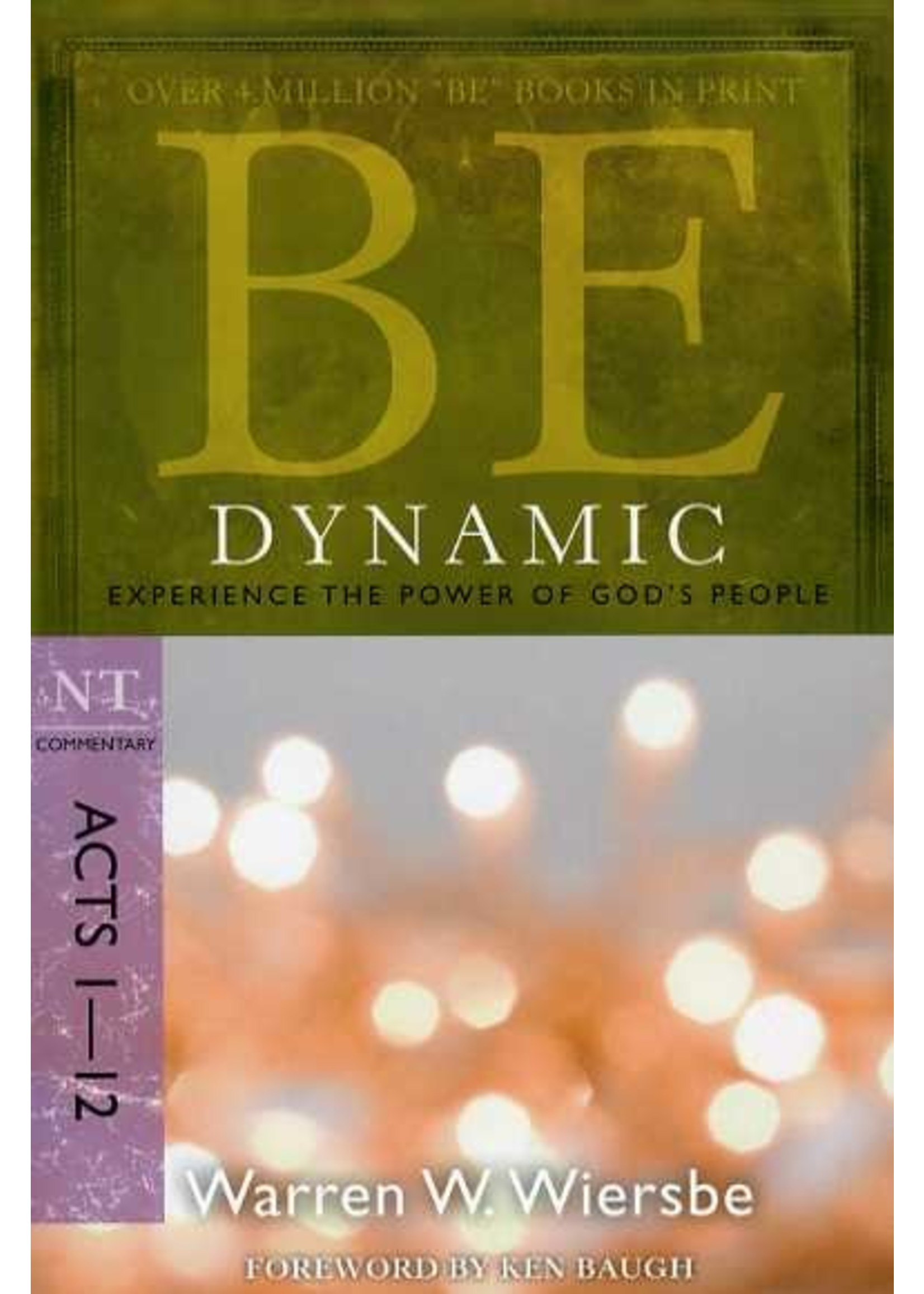 David C. Cook Be Dynamic: Acts 1-12 Commentary - Warren Wiersbe