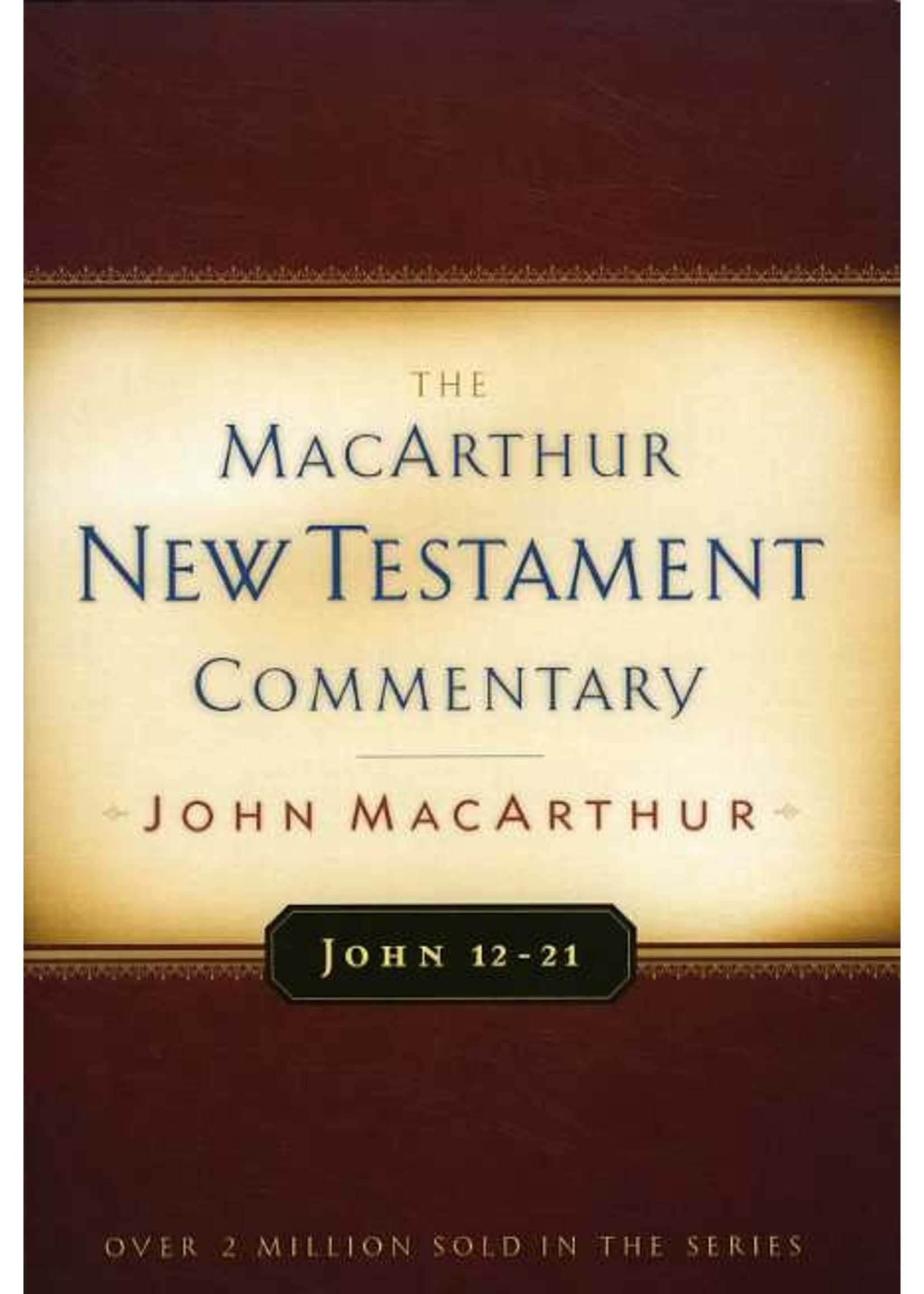 Moody Publishers John 12-21: MacArthur Commentary - John MacArthur