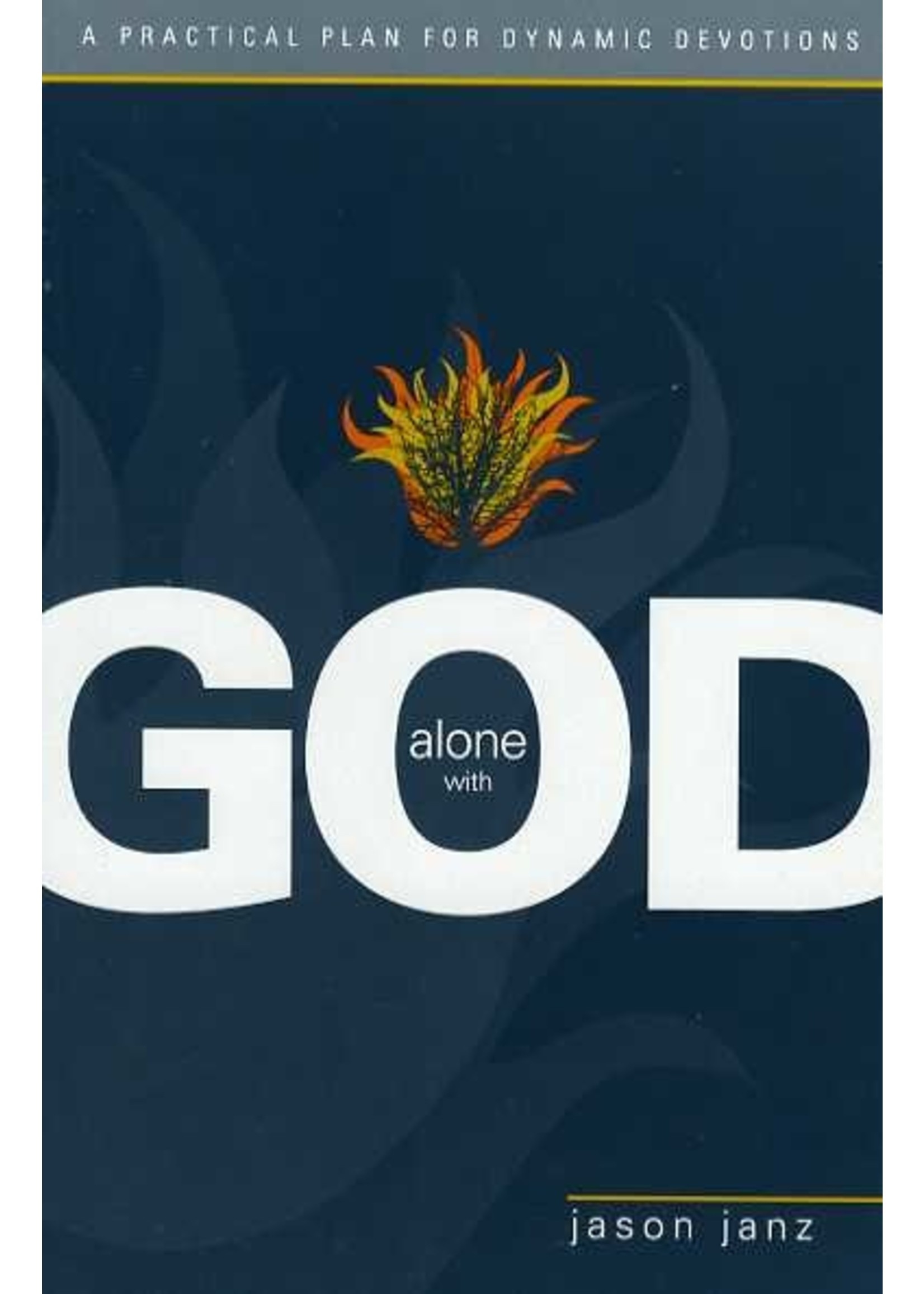 BJU Press Alone With God - Jason Janz