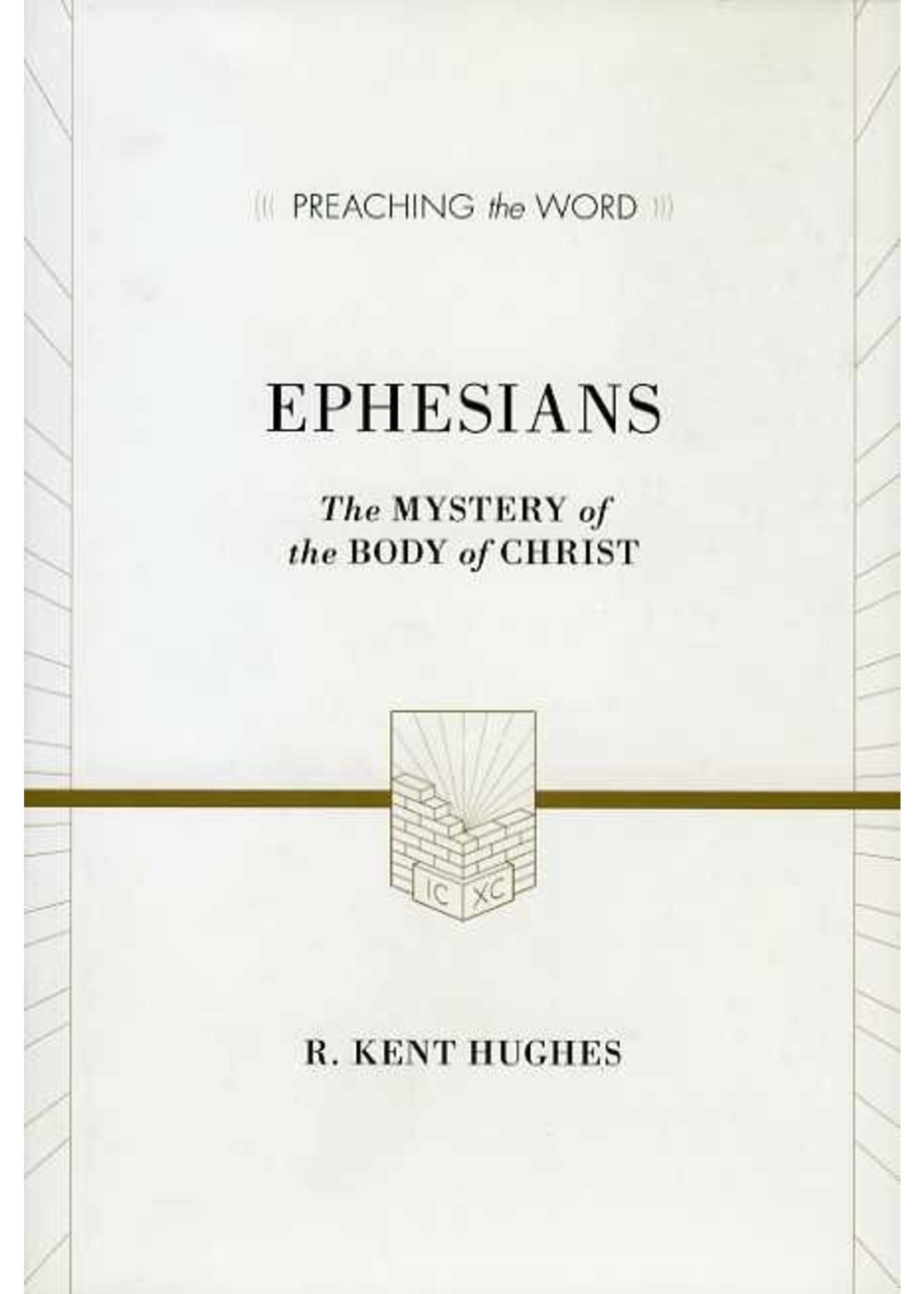 Crossway Ephesians Commentary - R. Kent Hughes