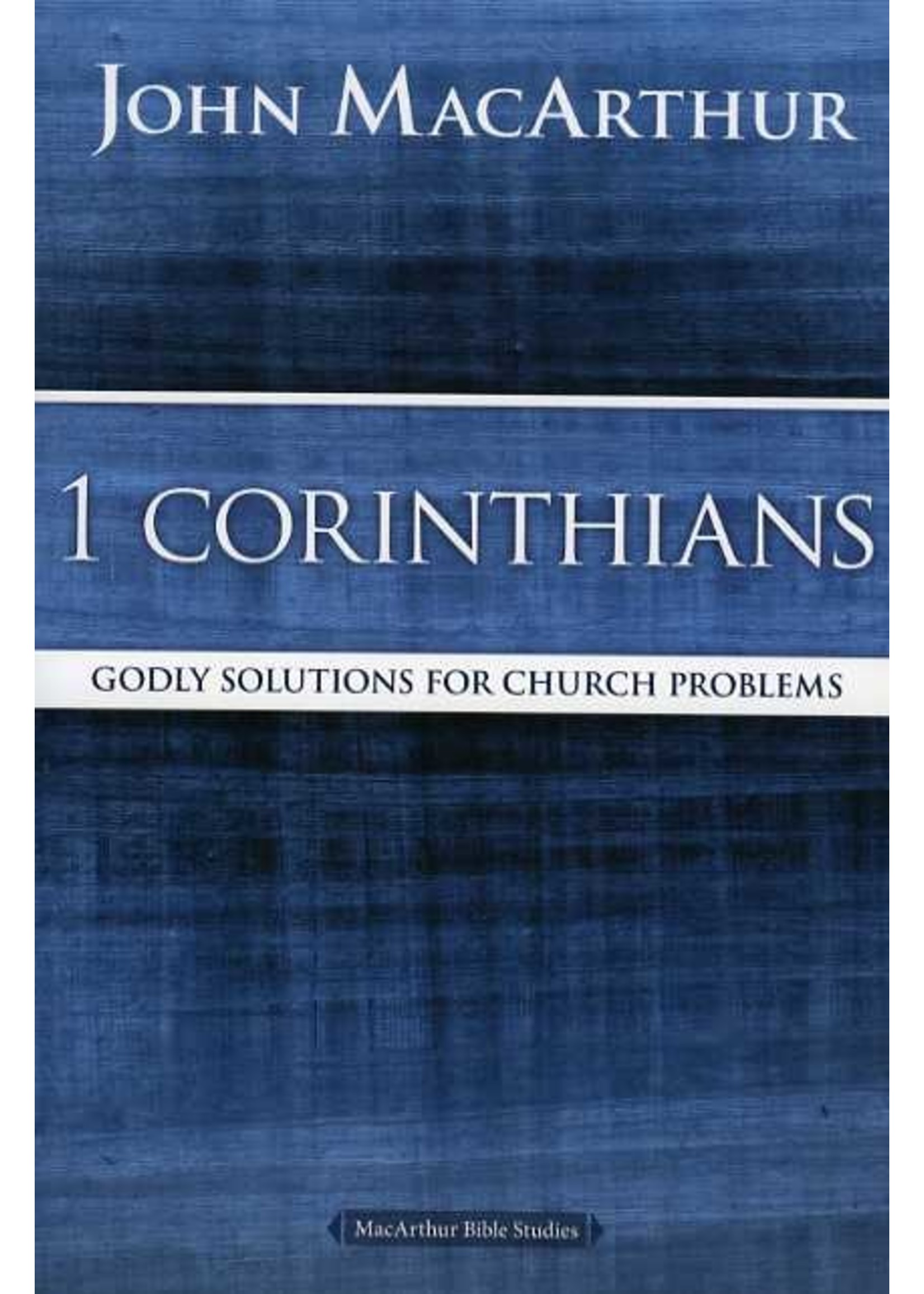 Thomas Nelson 1 Corinthians: MacArthur Bible Study - John MacArthur