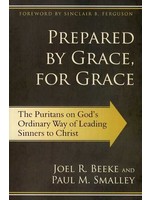 Prepared by Grace, for Grave - Joel Beeke and Paul Smalley