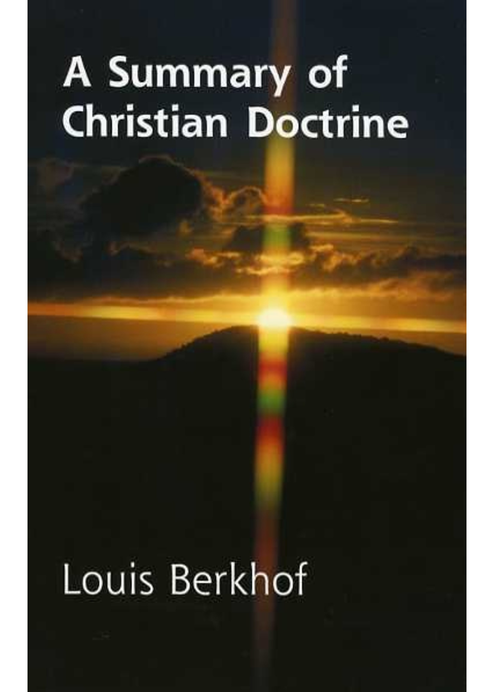 Banner of Truth A Summary of Christian Doctrine - Louis Berkof