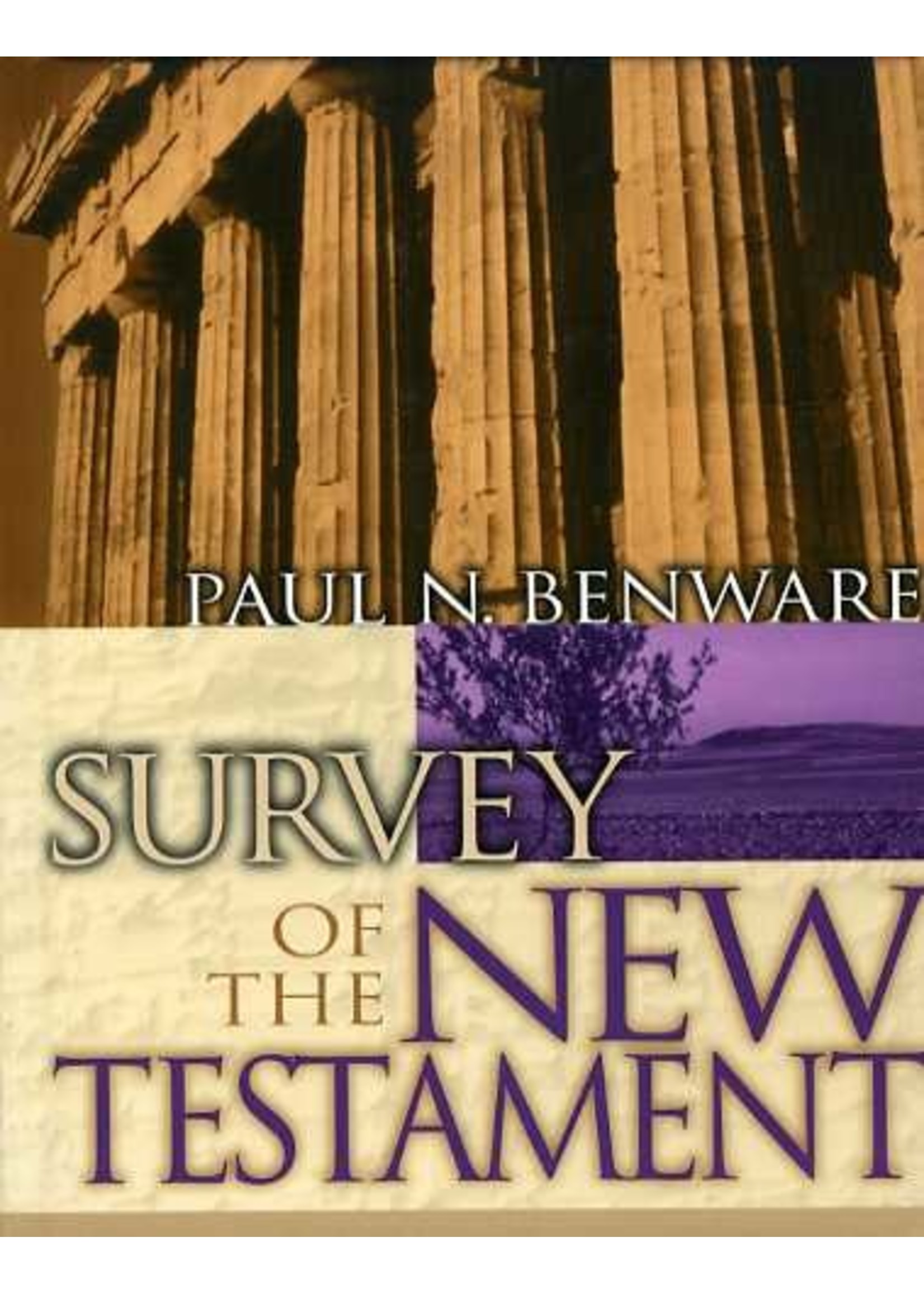 Moody Publishers Survey of the New Testament Student Ed. - Paul Benware