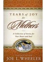Thomas Nelson Tears of Joy for Mothers - Joe Wheeler