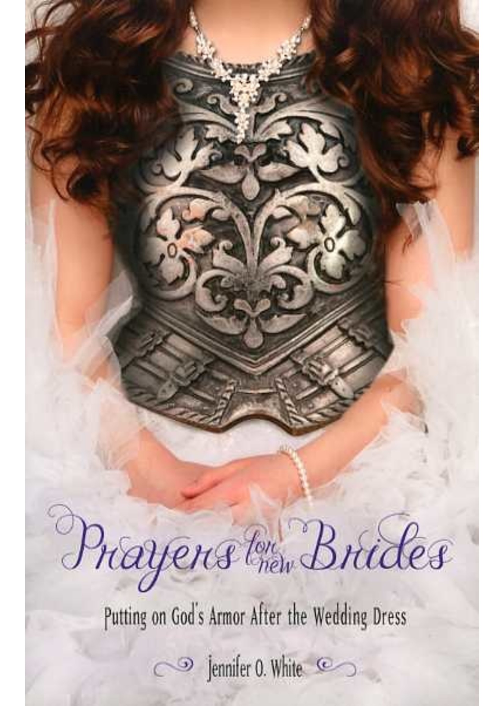 Prayers for New Brides - Jennifer White