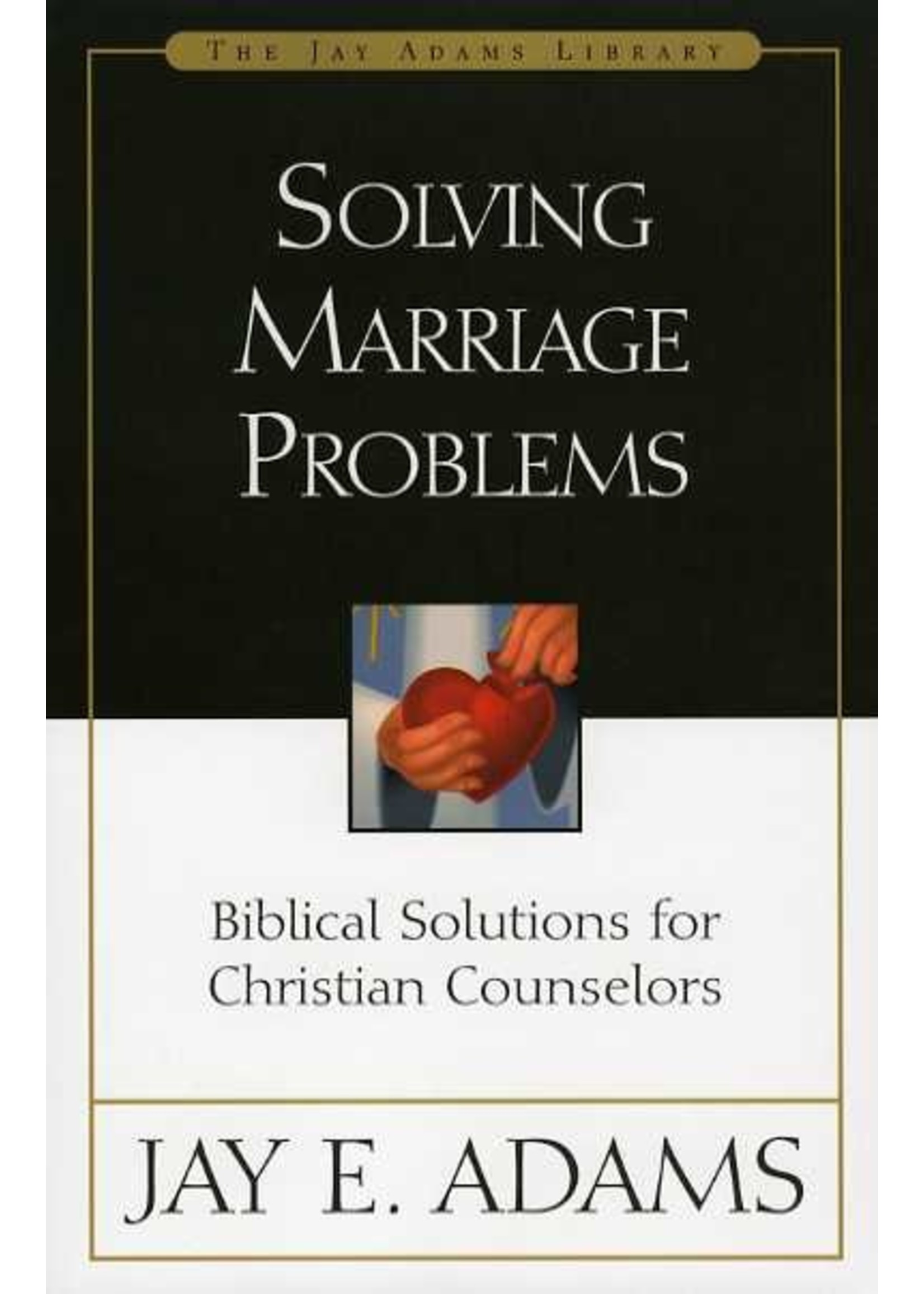 Zondervan Solving Marriage Problems - Jay Adams