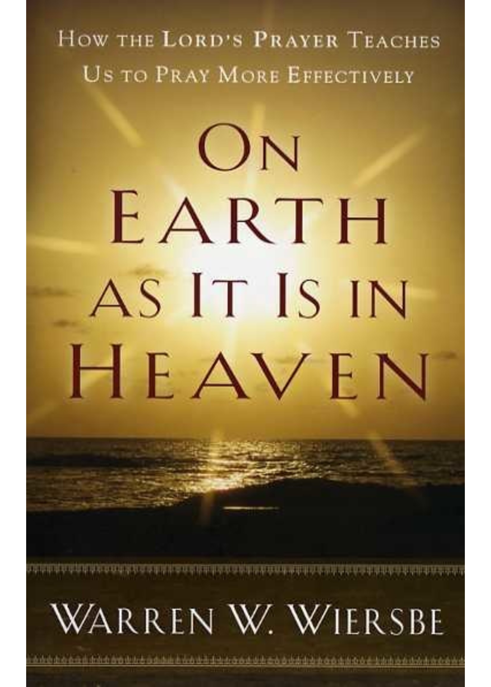 Baker Publishing On Earth as It Is in Heaven - Warren Wiersbe