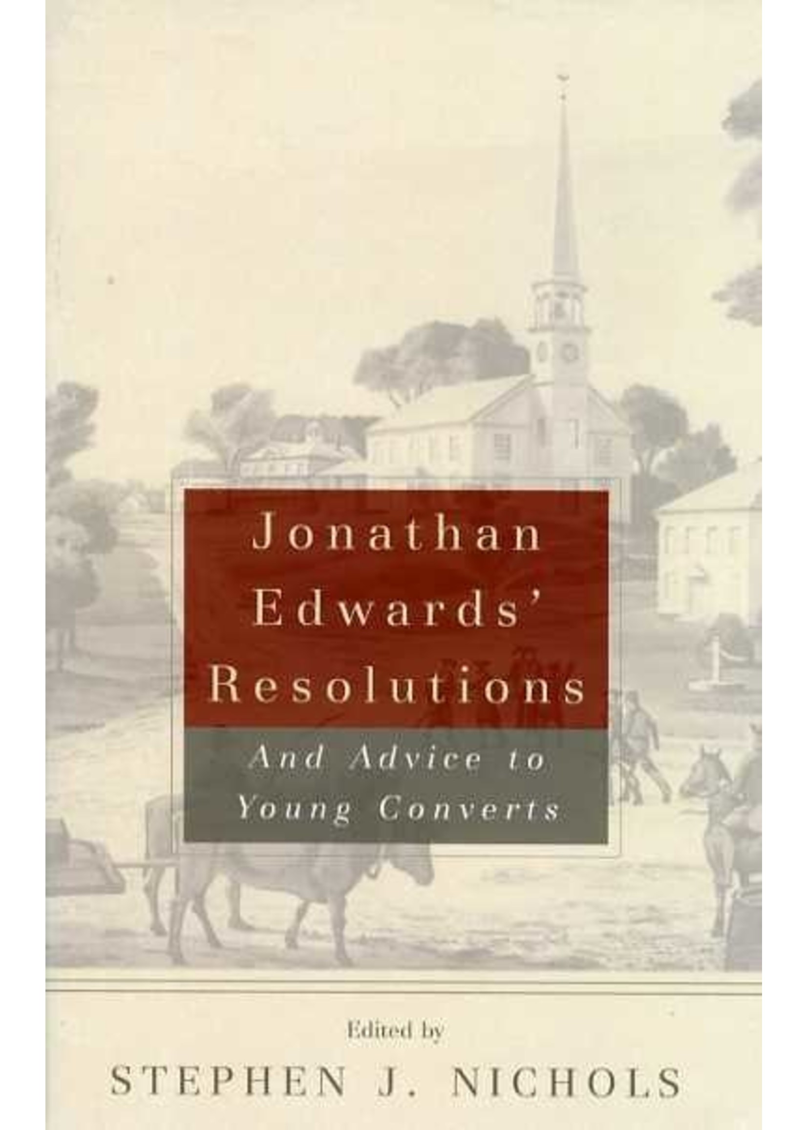 P&R Publishing Jonathan Edwards Resolutions - Jonathan Edwards
