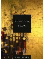 Crossway Kingdom Come - Phil Ryken