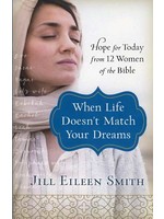 Baker Publishing When Life Doesn't Match Your Dreams - Jill Eileen Smith
