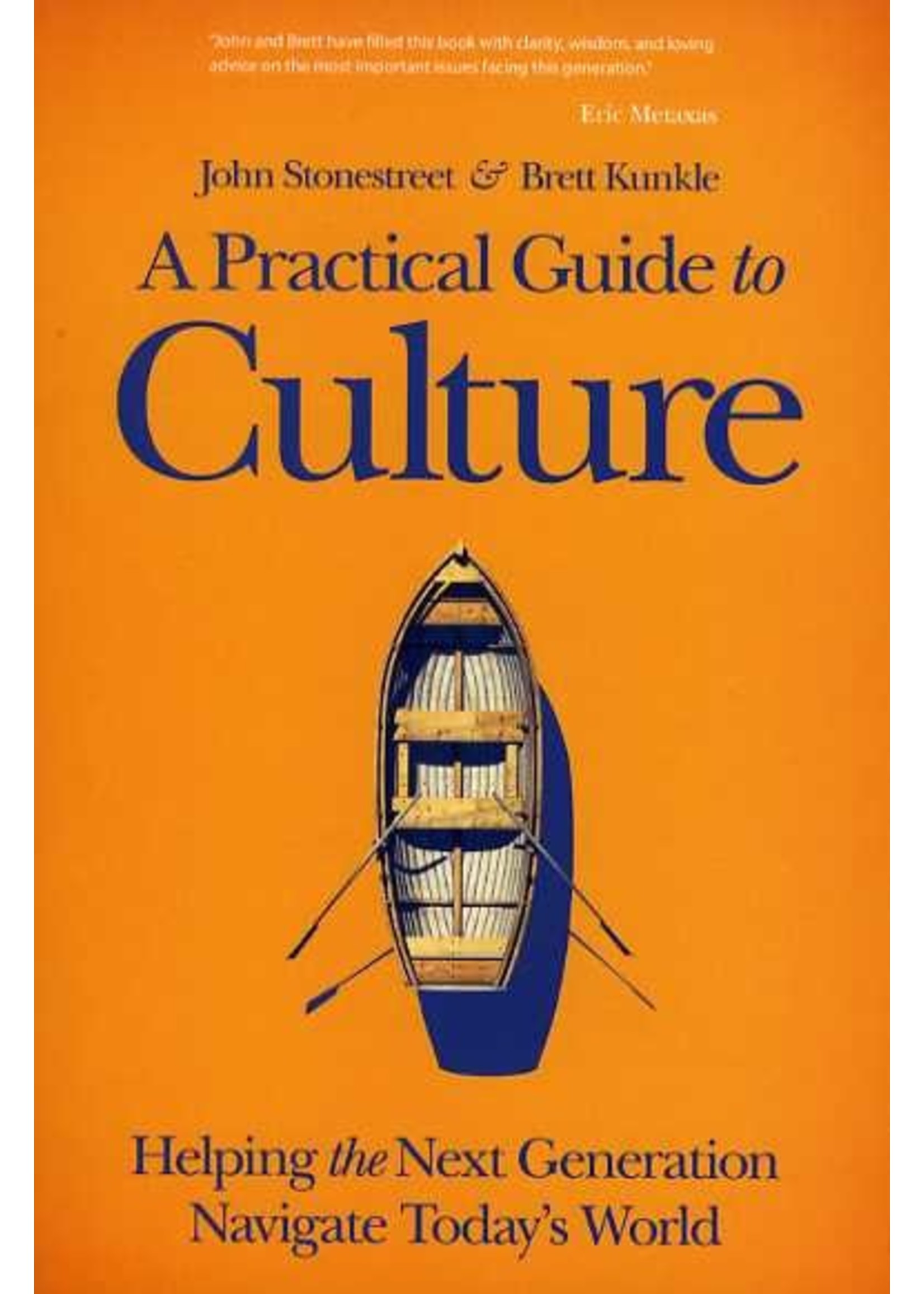 David C. Cook A Practical Guide to Culture - John Stonestreet and Brett Kunkle