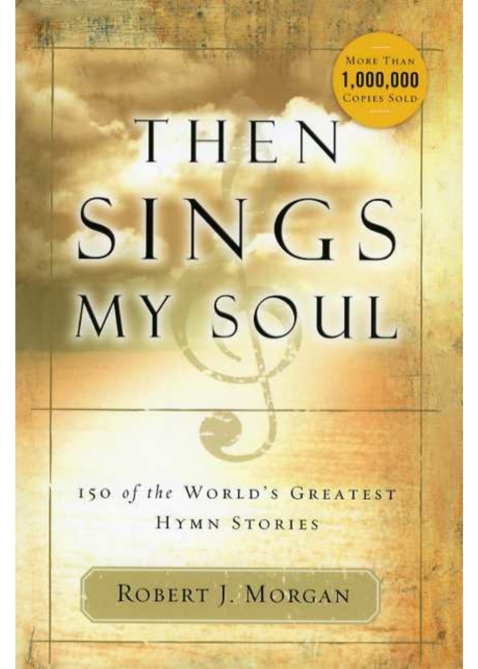 Thomas Nelson Then Sings My Soul Vol. 1 - Robert Morgan
