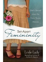 Harvest House Set-Apart Femininity - Leslie Ludy