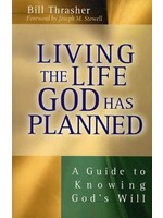 Moody Publishers Living the Life God Has Planned - Bill Thrasher