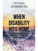 Shepherd Press When Disability Hits Home - Paul Tautges, Joni Eareckson Tada