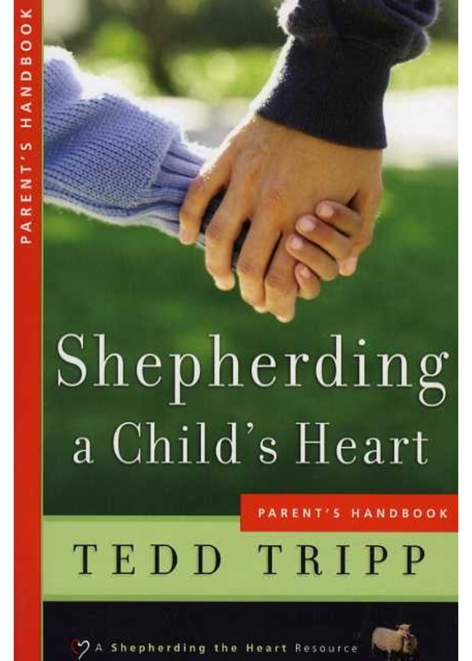 Shepherding a Child's Heart Handbook - Tedd Tripp