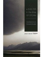 Crossway A Shelter in the Time of Storm - Paul Tripp