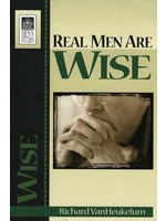Real Men Are Wise - Richard VanHeukelum