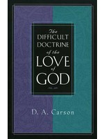 Crossway The Difficult Doctrine of the Love of God - D. A. Carson