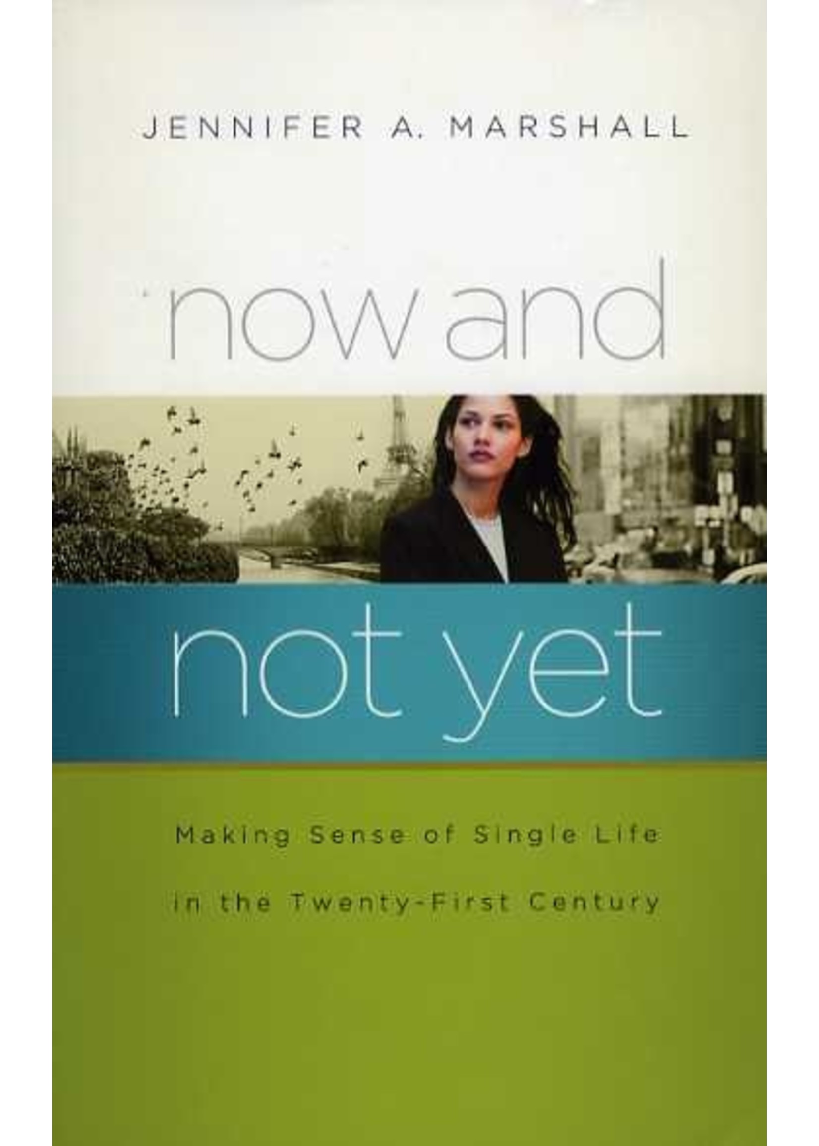 Now and Not Yet - Jennifer Marshall