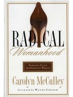 Moody Publishers Radical Womanhood - Carolyn McCulley