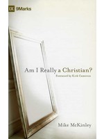 Crossway Am I Really a Christian? - Mike McKinley