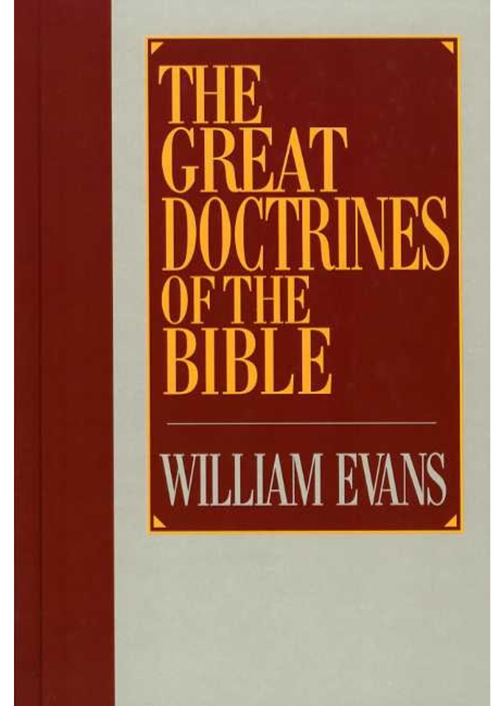 Moody Publishers The Great Doctrines of the Bible - William Evans
