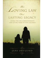 Crossway His Loving Law, Our Lasting Legacy - Jani Ortlund