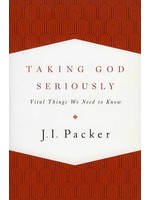 Crossway Taking God Seriously - J. I. Packer
