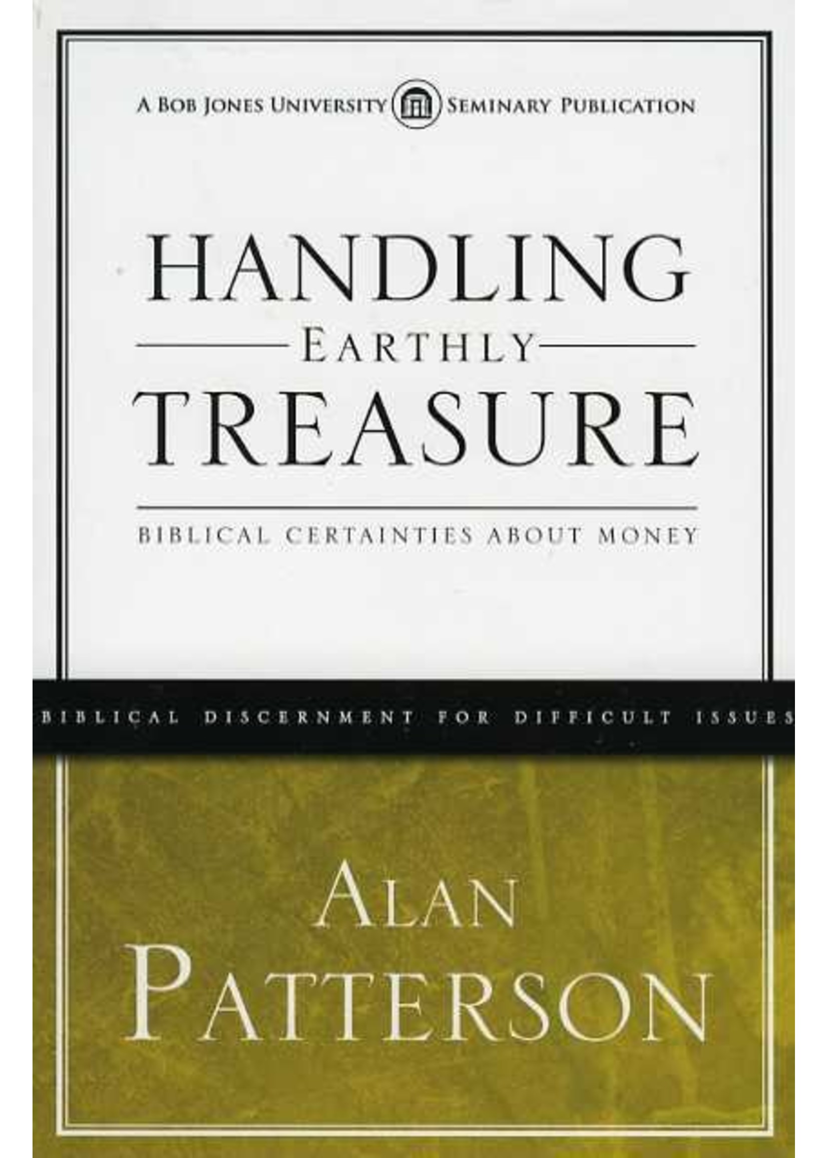 BJU Press Handling Earthly Treasure - Alan Patterson