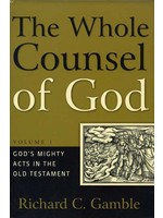 P&R Publishing The Whole Counsel of God (Vol. 1)- Richard Gamble