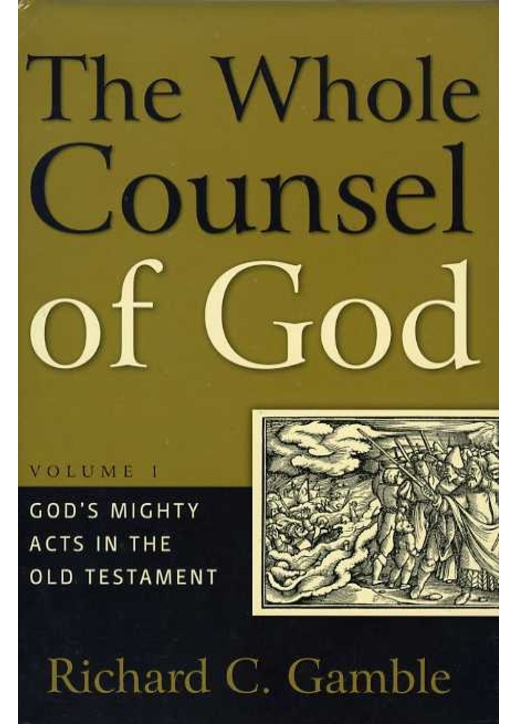 P&R Publishing The Whole Counsel of God (Vol. 1)- Richard Gamble