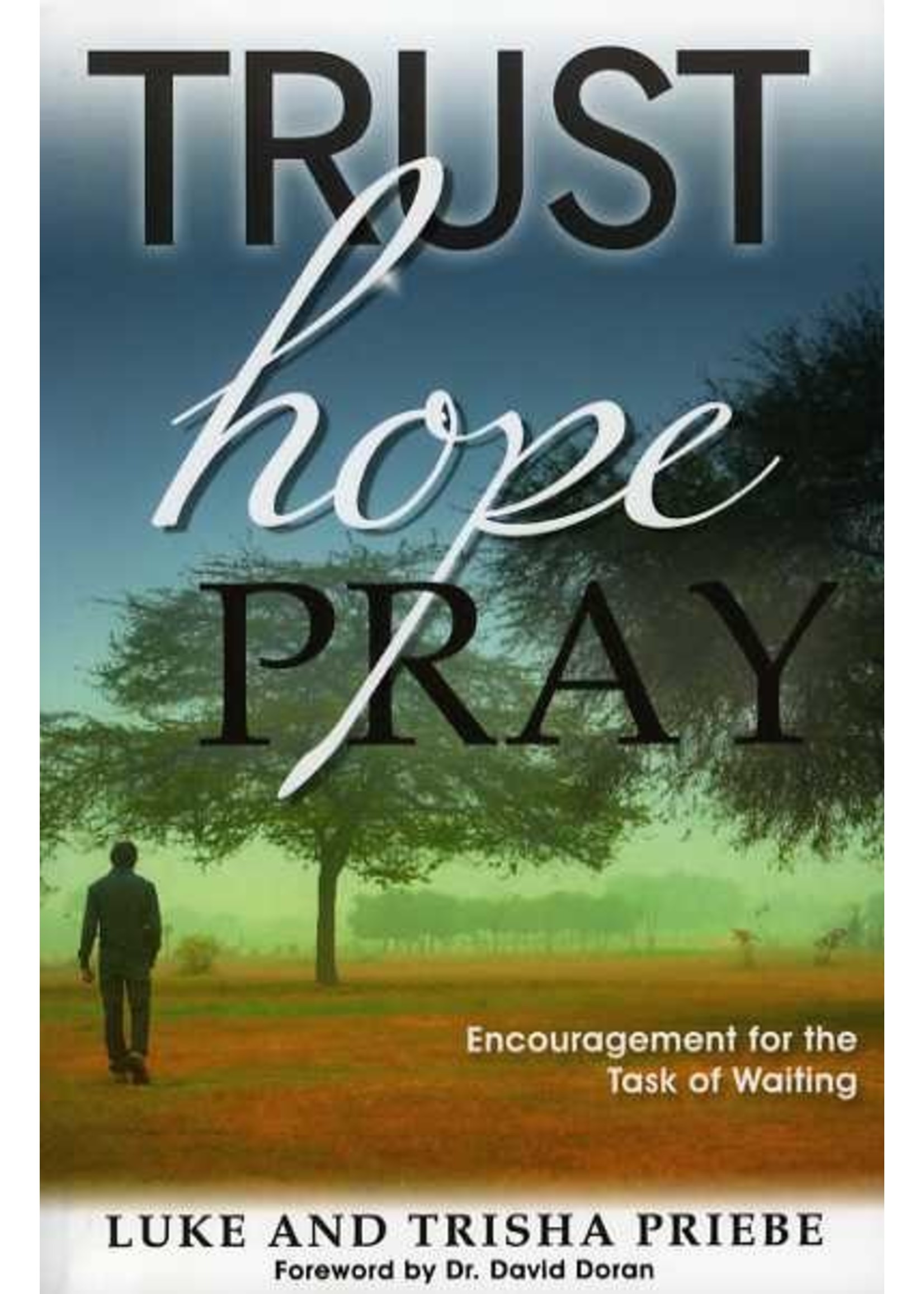 Trust, Hope, Pray - Luke and Trisha Priebe